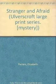 A Stranger and Afraid