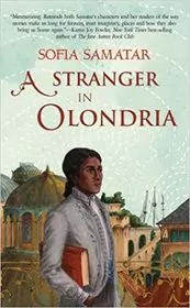Book cover for "A Stranger in Olondria" by Sofia Samatar