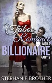 A Taboo Romance with a Billionaire Part 2