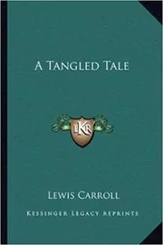 Book cover for "A Tangled Tale" by Lewis Carroll