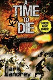 Book cover for "A Time To Die" by Mark Wandrey