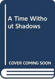 A Time Without Shadows / Rules of the Game