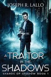 Book cover for "A Traitor in the Shadows" by Joseph Lallo
