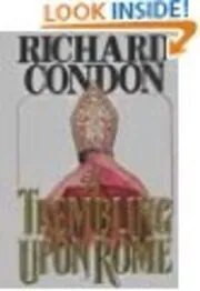Book cover for "A Trembling Upon Rome" by Richard Condon