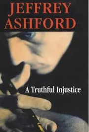 Book cover for "A Truthful Injustice" by Roderic Jeffries