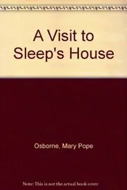 Book cover for "A Visit to Sleep's House" by Mary Pope Osborne