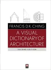 Book cover for "A Visual Dictionary of Architecture" by Francis D.K. Ching