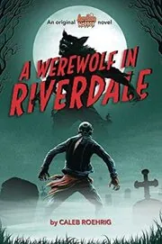 A Werewolf in Riverdale