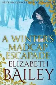 Book cover for "A Winter's Madcap Escapade" by Elizabeth Bailey