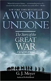 Book cover for "A World Undone" by G.J. Meyer