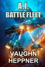 Book cover for "A.I. Battle Fleet" by Vaughn Heppner