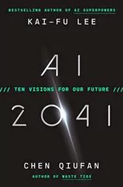 Book cover for "AI 2041" by Kai-Fu Lee