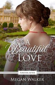 Book cover for "A Beautiful Love" by Megan Walker