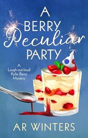 Book cover for "A Berry Peculiar Party" by AR Winters