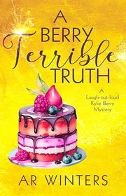 Book cover for "A Berry Terrible Truth" by AR Winters