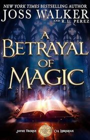 Book cover for "A Betrayal of Magic" by J.T. Ellison