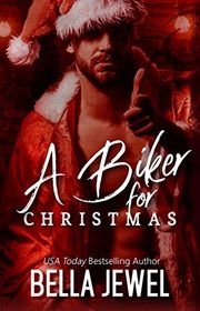 Book cover for "A Biker for Christmas" by Bella Jewel