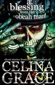 Book cover for "A Blessing From The Obeah Man" by Celina Grace