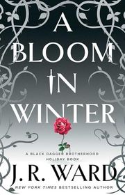 Book cover for "A Bloom in Winter" by J.R. Ward