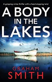 Book cover for "A Body in the Lakes" by Graham Smith
