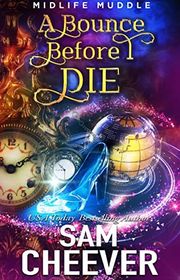 Book cover for "A Bounce Before I Die" by Sam Cheever