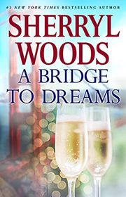 Book cover for "A Bridge to Dreams" by Sherryl Woods
