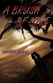 Book cover for "A Brush of Love" by Jonathan Sturak
