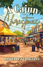 Book cover for "A Cajun Christmas" by Danyelle Scroggins