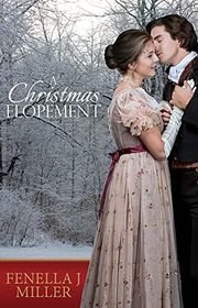 Book cover for "A Christmas Elopement" by Fenella J Miller