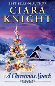 Book cover for "A Christmas Spark" by Ciara Knight