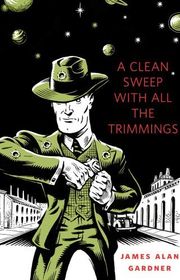 Book cover for "A Clean Sweep With All the Trimmings" by James Alan Gardner