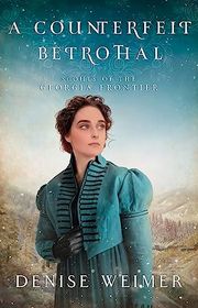 Book cover for "A Counterfeit Betrothal"