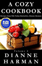 Book cover for "A Cozy Cookbook Volume 2" by Dianne Harman