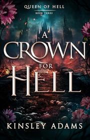 Book cover for "A Crown for Hell" by Kinsley Adams