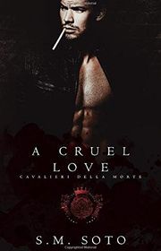 Book cover for "A Cruel Love" by SM Soto