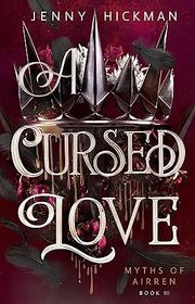 Book cover for "A Cursed Love" by Jenny Hickman