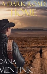 Book cover for "A Dark Road Home" by Dana Mentink