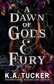 Book cover for "A Dawn of Gods & Fury" by KA Tucker