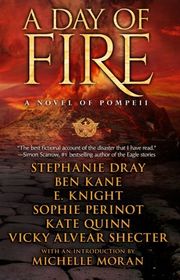 Book cover for "A Day of Fire" by E Knight, Stephanie Dray, Ben Kane, Sophie Perinot, Vicky Alvear Shecter & Kate Quinn
