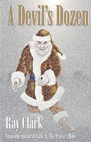Book cover for "A Devil's Dozen" by Ray Clark
