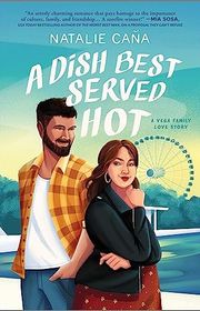 Book cover for "A Dish Best Served Hot" by Natalie Cana