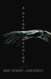 Book cover for "A Dying Machine" by John Shirley