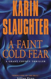 Book cover for "A Faint Cold Fear" by Karin Slaughter
