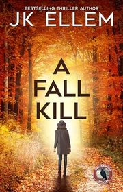 Book cover for "A Fall Kill" by JK Ellem