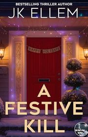 Book cover for "A Festive Kill" by JK Ellem
