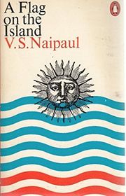Book cover for "A Flag on the Island" by VS Naipaul