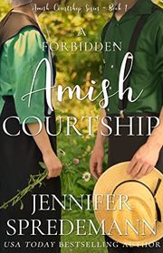 Book cover for "A Forbidden Amish Courtship" by Jennifer Spredemann