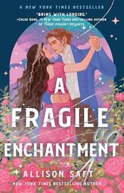 Book cover for "A Fragile Enchantment" by Allison Saft