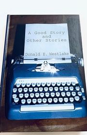 Book cover for "A Good Story and Other Stories" by Donald E Westlake