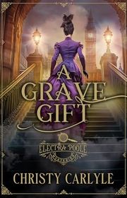 Book cover for "A Grave Gift" by Christy Carlyle